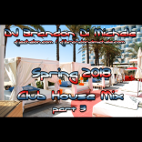 Spring Club House Mix part 3