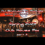 Spring Club House Mix part 3